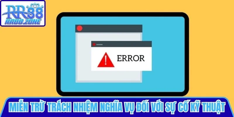 Miễn trừ nghĩa vụ đối với sự cố kỹ thuật