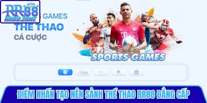 Điểm nhấn tạo nên sảnh Thể Thao RR88 đẳng cấp